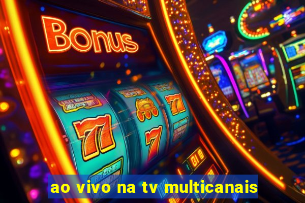 ao vivo na tv multicanais